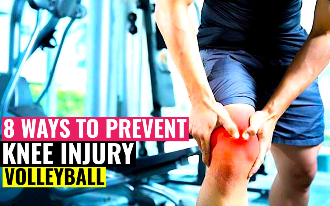 8 ways to prevent knee injury in volleyball