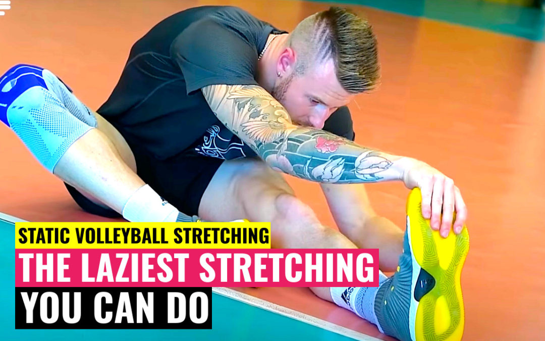 Static Volleyball Stretching | The Laziest Stretching You Can Do 😜